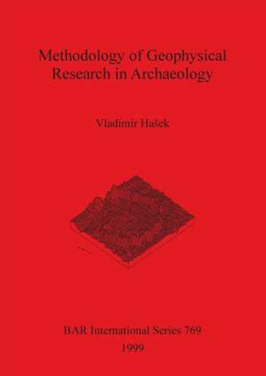 Methodology of Geophysical Research in Archaeology de Vladimír Ha¿ek