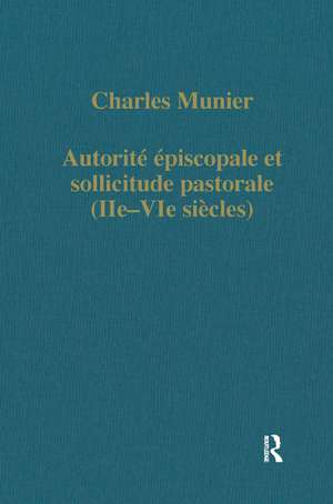 Autorité épiscopale et sollicitude pastorale (IIe-VIe siécles) de Charles Munier