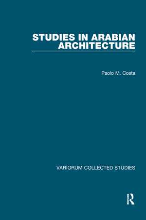 Studies in Arabian Architecture de Paolo M. Costa