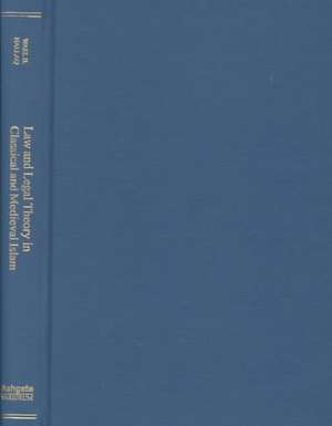 Law and Legal Theory in Classical and Medieval Islam de Wael B. Hallaq