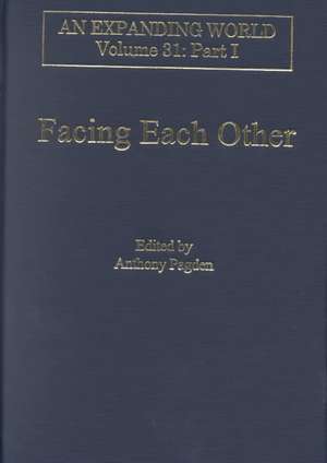 Facing Each Other (2 Volumes): The World’s Perception of Europe and Europe’s Perception of the World de Anthony Pagden