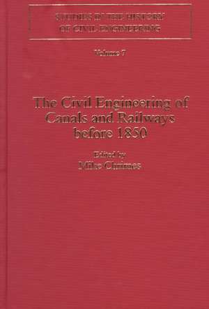 The Civil Engineering of Canals and Railways before 1850 de Michael M. Chrimes