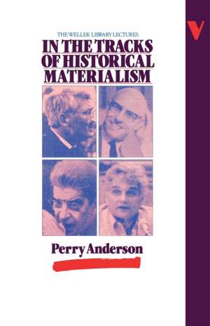 In the Tracks of Historical Materialism de PERRY ANDERSON