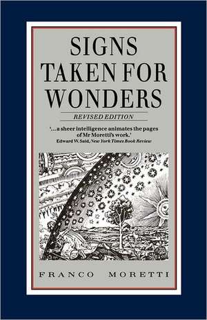 Signs Taken for Wonders: Essays in the Sociology of Literary Forms de Franco Moretti