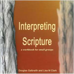 Interpreting Scripture de Douglas Galbraith