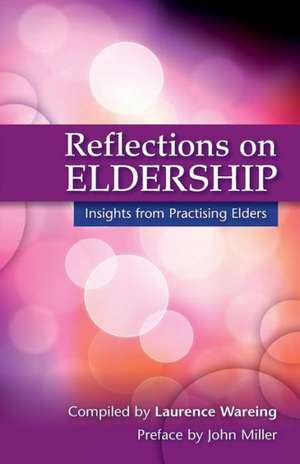 Reflections on Eldership de LAURENCE WAREING