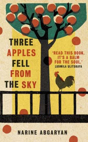 Three Apples Fell from the Sky de Narine Abgaryan