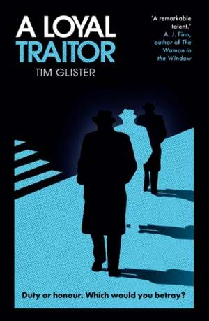 A Loyal Traitor de Tim Glister