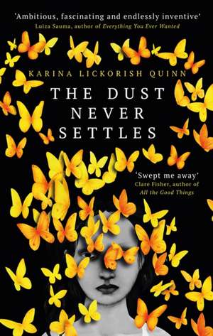 The Dust Never Settles de Karina Lickorish Quinn