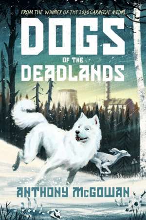 Dogs of the Deadlands de Anthony McGowan