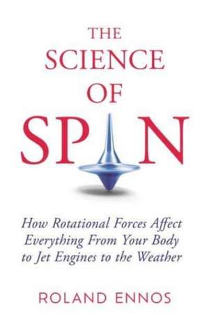 The Science of Spin de Roland Ennos