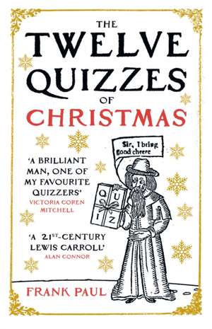 The Twelve Quizzes of Christmas de Frank Paul