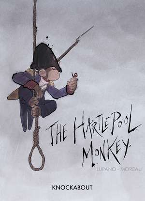 The Hartlepool Monkey de Wilfrid Lupano