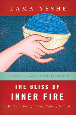 The Bliss of Inner Fire de Thubten Yeshe