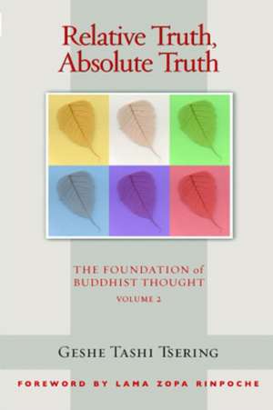 Relative Truth, Ultimate Truth de Geshe Tashi Tsering