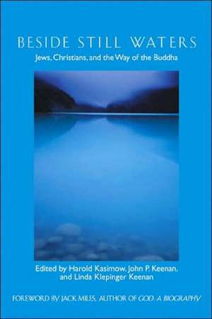 Beside Still Waters: Jews, Christians, and the Way of the Buddha de Jack Miles