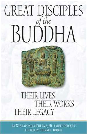 Great Disciples of the Buddha de Nyaponika Thera