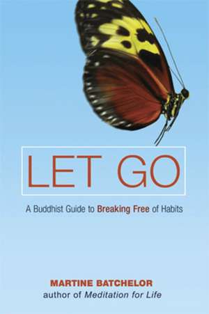 Let Go de Martine Batchelor