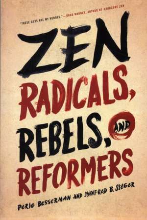 Zen Radicals, Rebels, and Reformers de Perle Besserman