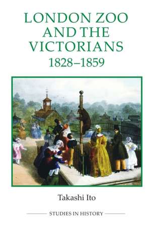 London Zoo and the Victorians, 1828–1859 de Takashi Ito