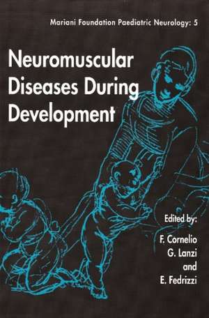 Neuromuscular Diseases During Development de Ferdinando Cornelio