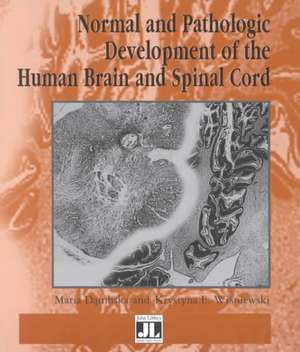 Normal and Pathologic Development of the Human Brain and Spinal Cord de Maria Dambska