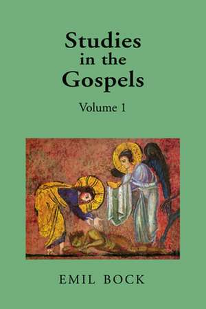 Studies in the Gospels, Volume 1: Stories and Legends from Rosslyn Chapel de Emil Bock