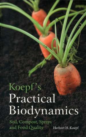 Koepf's Practical Biodynamics de Dr. Herbert H. Koepf