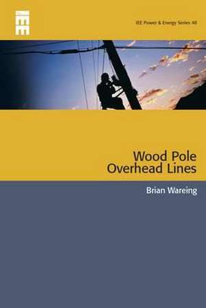 Wood Pole Overhead Lines de Brian Wareing