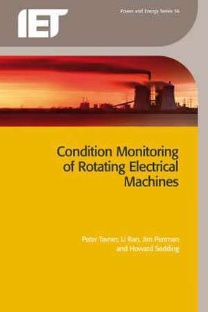 Condition Monitoring of Rotating Electrical Machines: Distributed Generation of Heat and Power de Peter J. Tavner