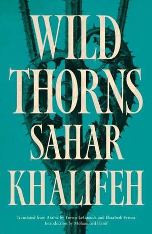 Wild Thorns de Sahar Khalifeh