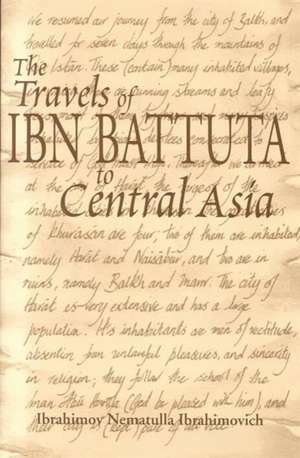 Travels of Ibn Battuta to Central Asia: Challenges of the Next Millennium de Nematulla Ibrahimovich