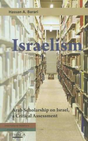 Israelism: Arab Scholarship on Israel, a Critical Assessment de Barari