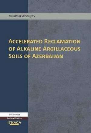 Accelerated Reclamation of Alkaline Argillaceous Soils of Azerbaijan de Abduyev