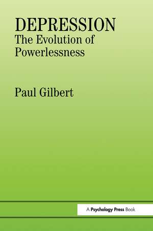 Depression: The Evolution of Powerlessness de Dr P Gilbert