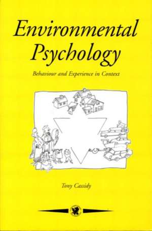 Environmental Psychology: Behaviour and Experience In Context de Tony Cassidy