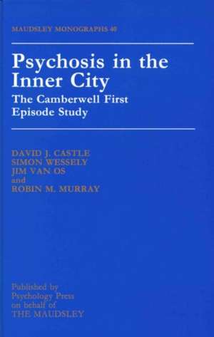 Psychosis In The Inner City: The Camberwell First Episode Study de Perth; et al. David J. Castle University of Western Australia