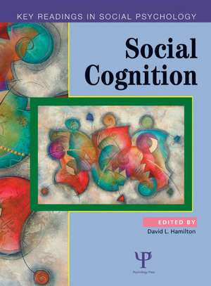 Social Cognition: Key Readings de David Hamilton