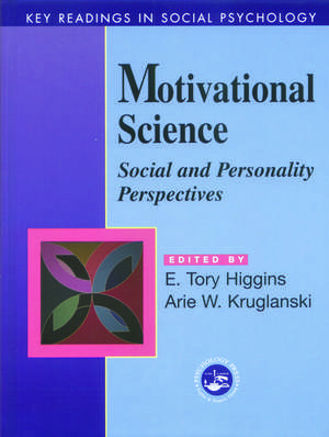 Motivational Science: Social and Personality Perspectives: Key Readings de E. Tory Higgins