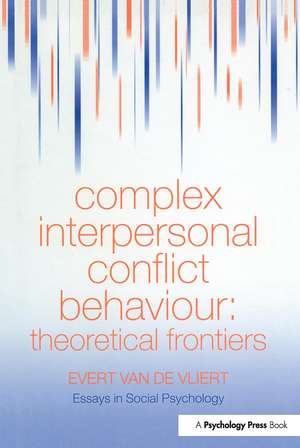 Complex Interpersonal Conflict Behaviour: Theoretical Frontiers de Evert Van der Vliert