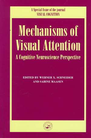 Mechanisms Of Visual Attention: A Cognitive Neuroscience Perspective: A Special Issue of Visual Cognition de Sabine Massen