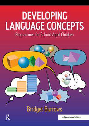 Developing Language Concepts: Programmes for School-Aged Children de Bridget Burrows