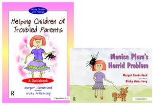 Helping Children of Troubled Parents & Monica Plum's Horrid Problem: Set de Margot Sunderland