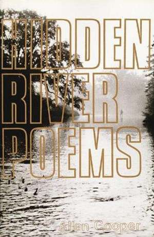 Hidden River Poems de Allan Cooper