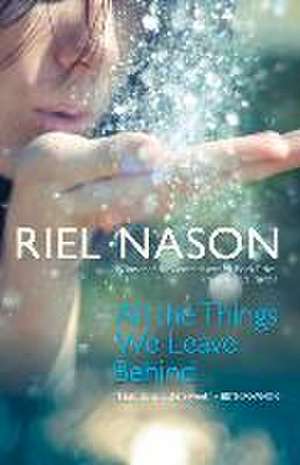 All the Things We Leave Behind de Riel Nason