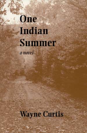 One Indian Summer de Wayne Curtis