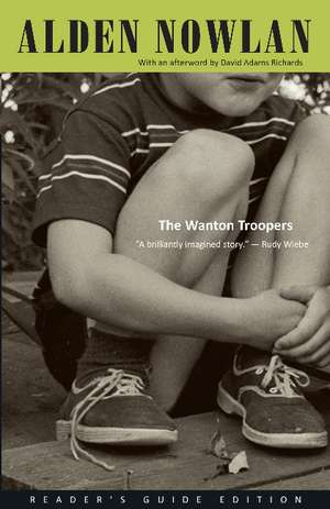 The Wanton Troopers de Alden Nowlan