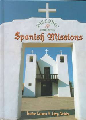 Spanish Missions de Bobbie Kalman