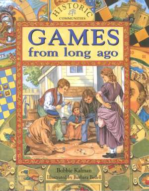 Games from Long Ago de Bobbie Kalman