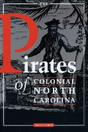 The Pirates of Colonial North Carolina de Hugh F. Rankin